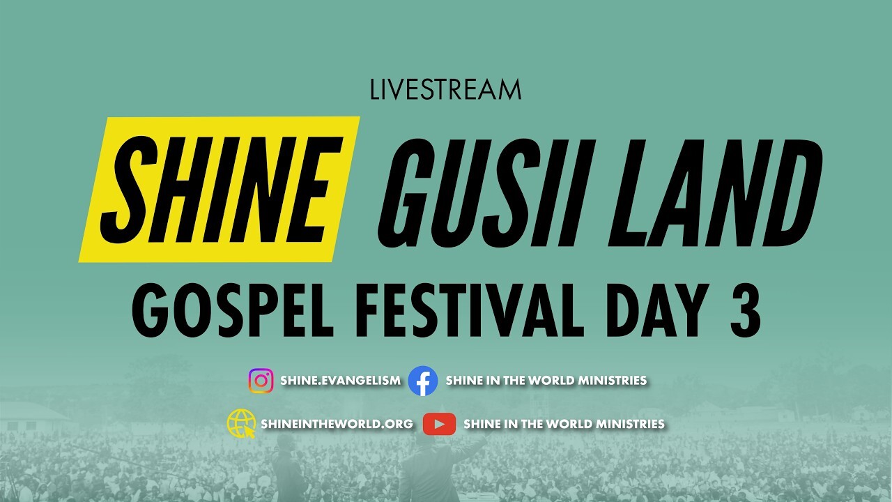 Shine Gusii Land Livestream Day 3 | GOSPEL FESTIVAL